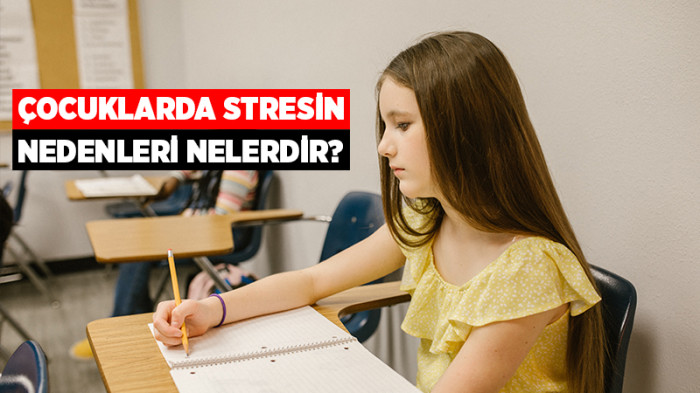 Çocuklarda Stres Neden Olur?