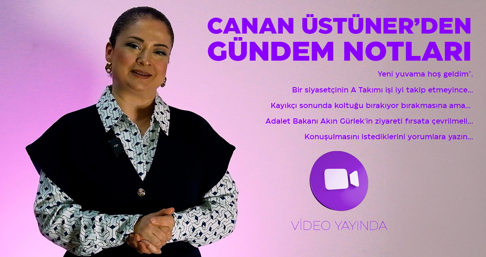 CANAN ÜSTÜNER'DEN GÜNDEM NOTLARI