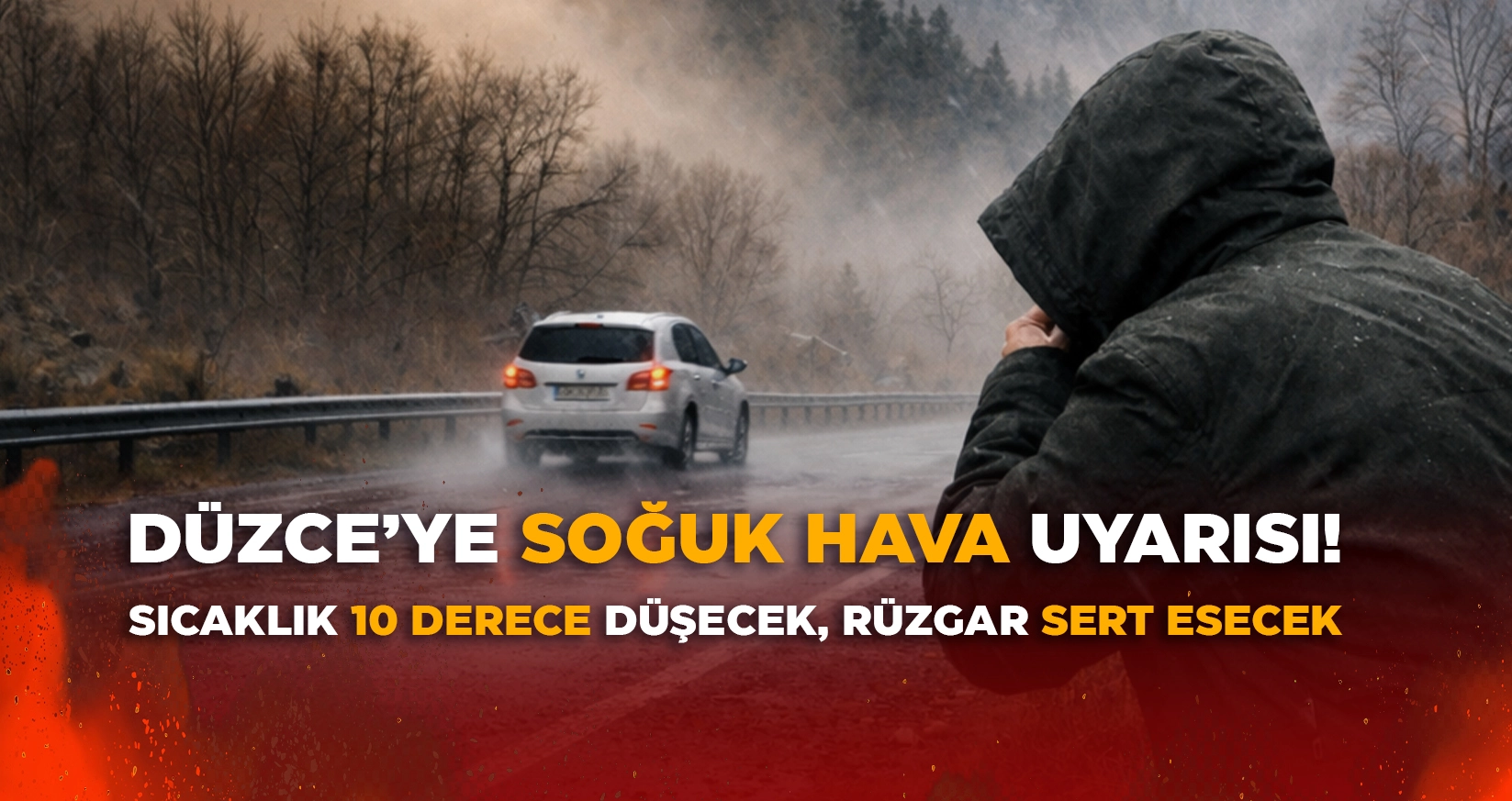DÜZCE’YE SOĞUK HAVA UYARISI!