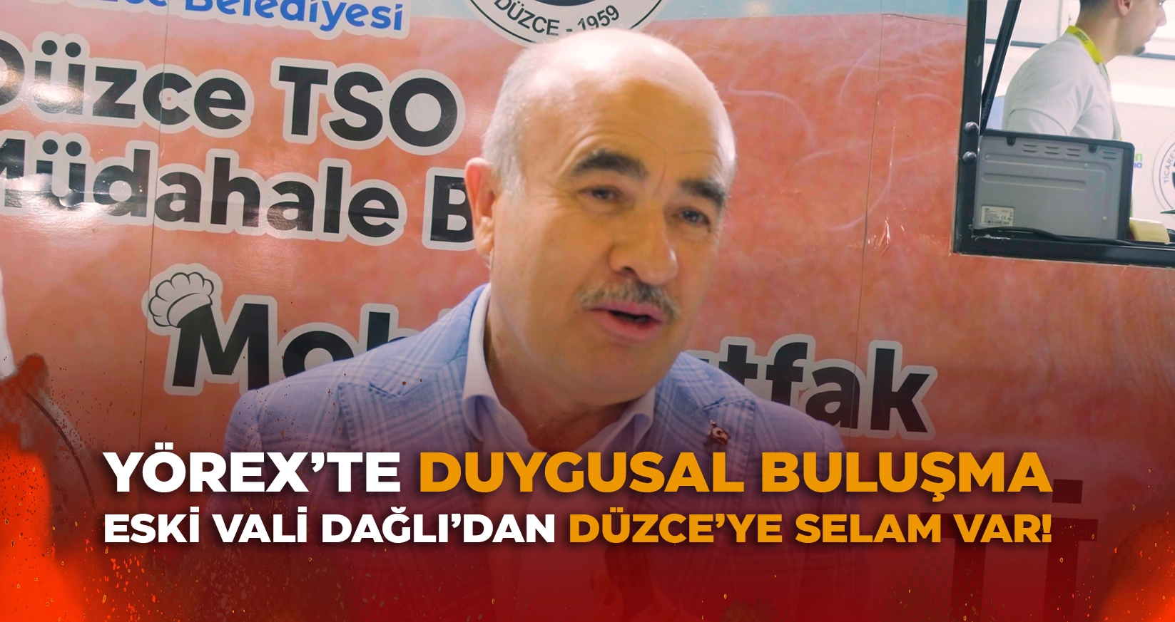 ESKİ VALİ DAĞLI’DAN DÜZCE’YE SELAM VAR!