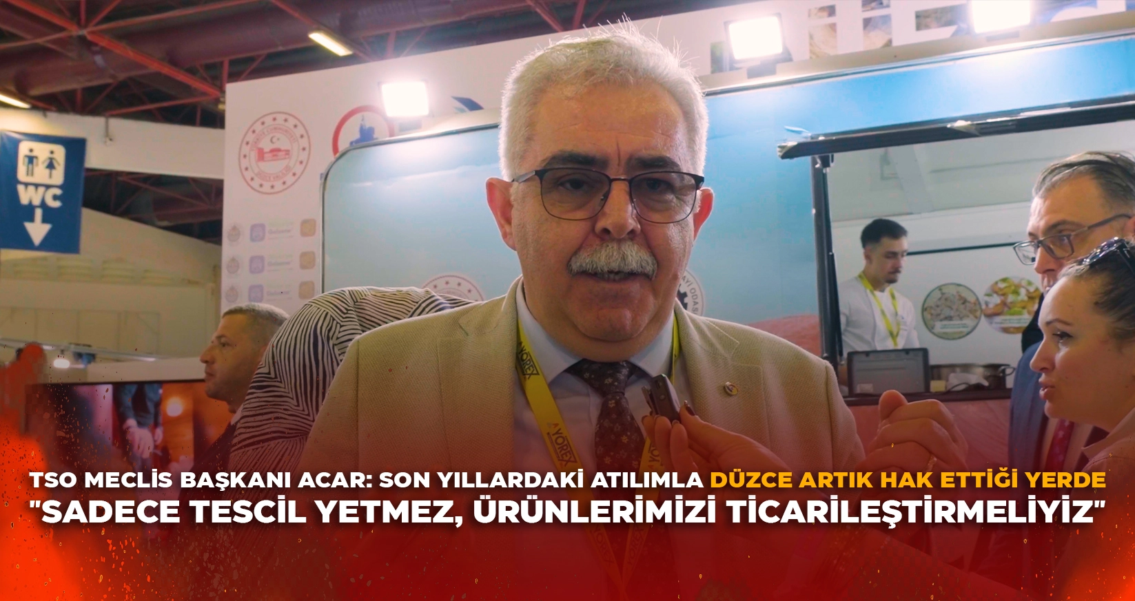 TSO MECLİS BAŞKANI ACAR: SON YILLARDAKİ ATILIMLA DÜZCE ARTIK HAK ETTİĞİ YERDE